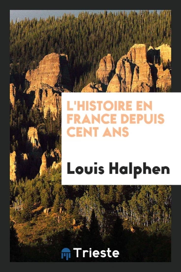L'histoire en France depuis cent ans