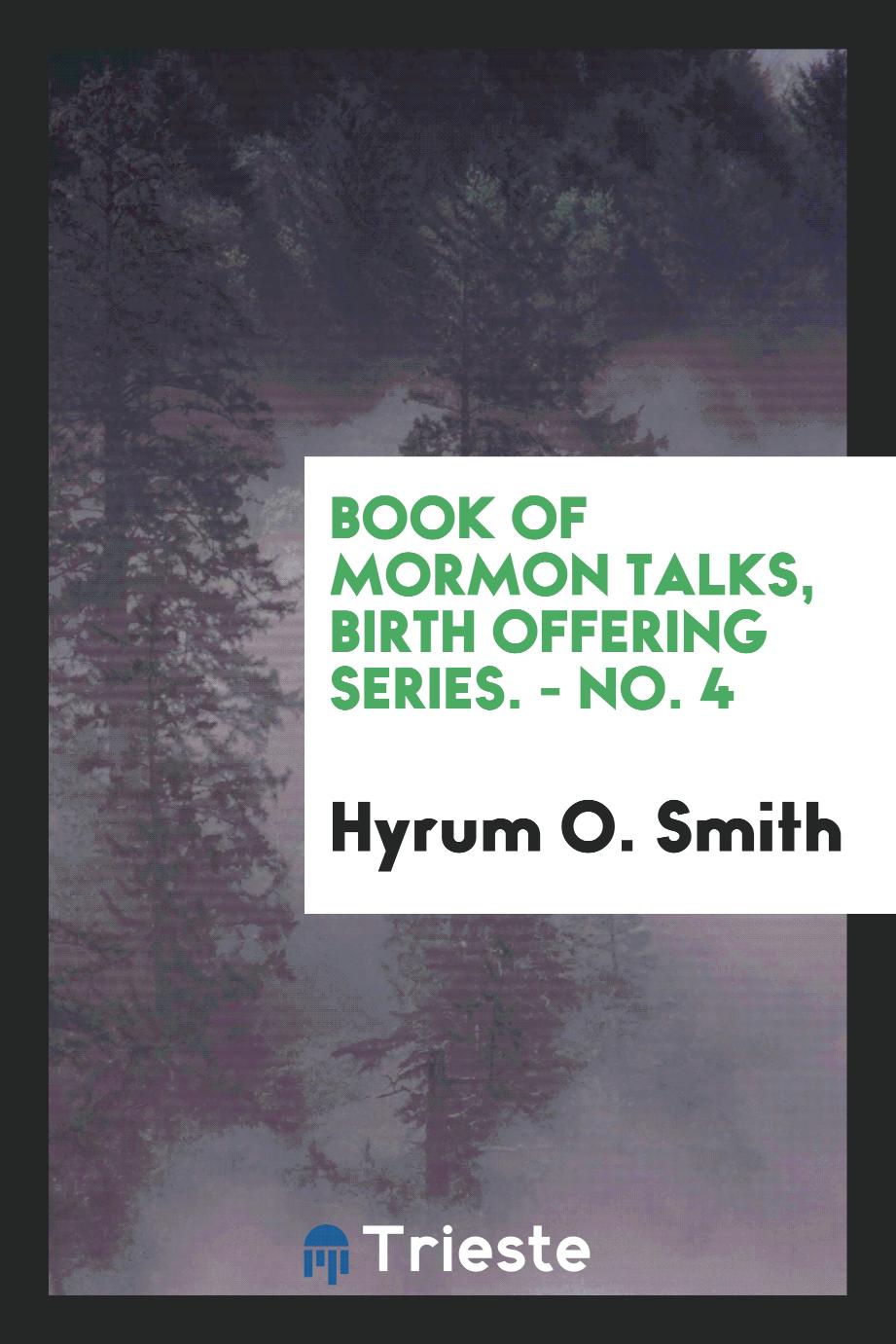 Book of Mormon talks, Birth Offering Series. - No. 4