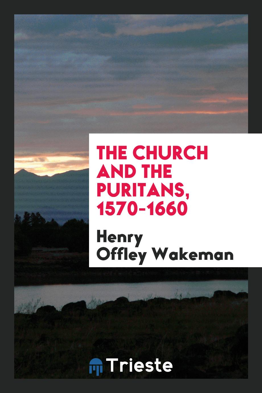 The Church and the Puritans, 1570-1660