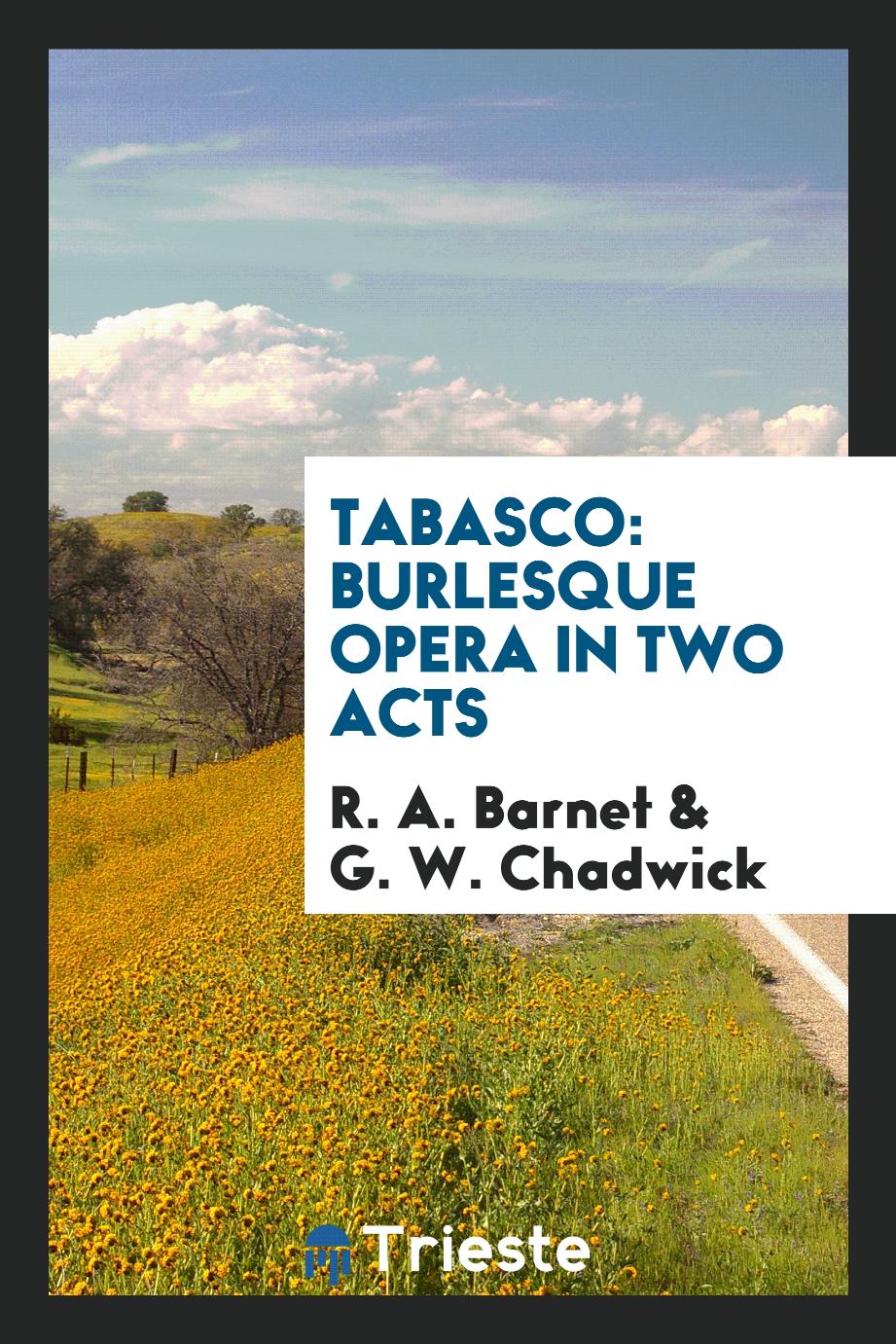 Tabasco: Burlesque Opera in Two Acts