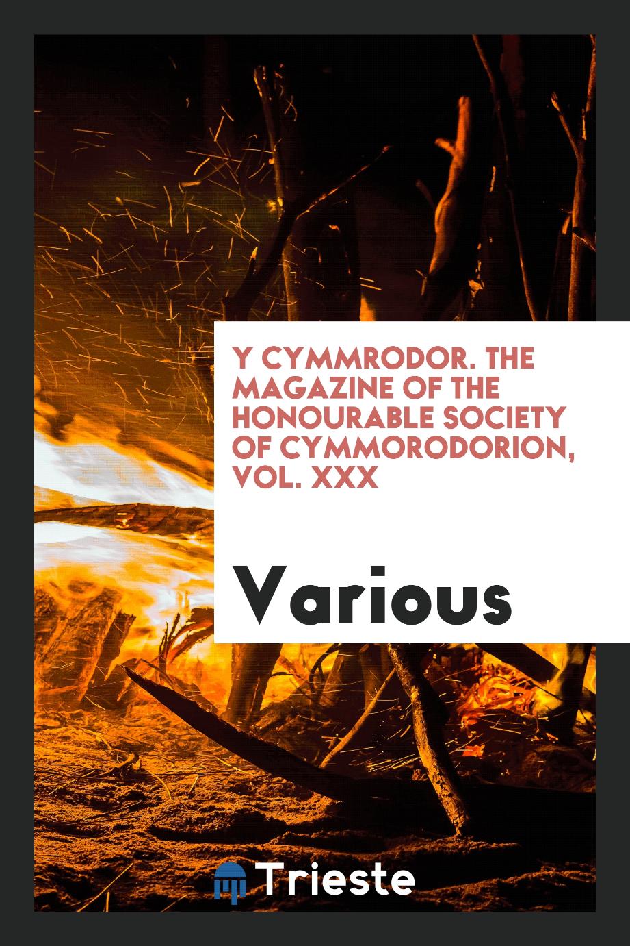 Y Cymmrodor. the magazine of the honourable society of cymmorodorion, Vol. XXX