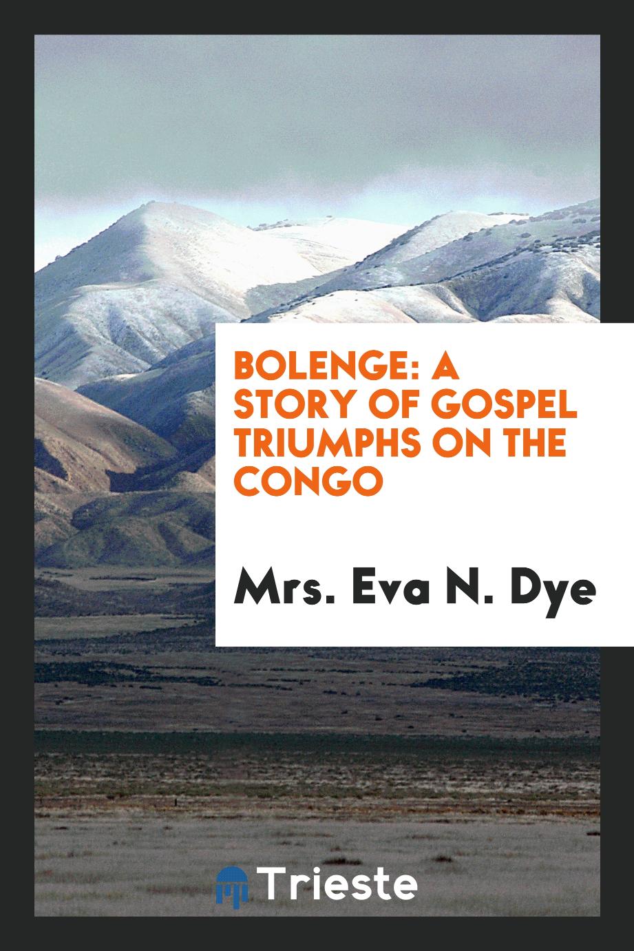 Bolenge: a story of gospel triumphs on the Congo