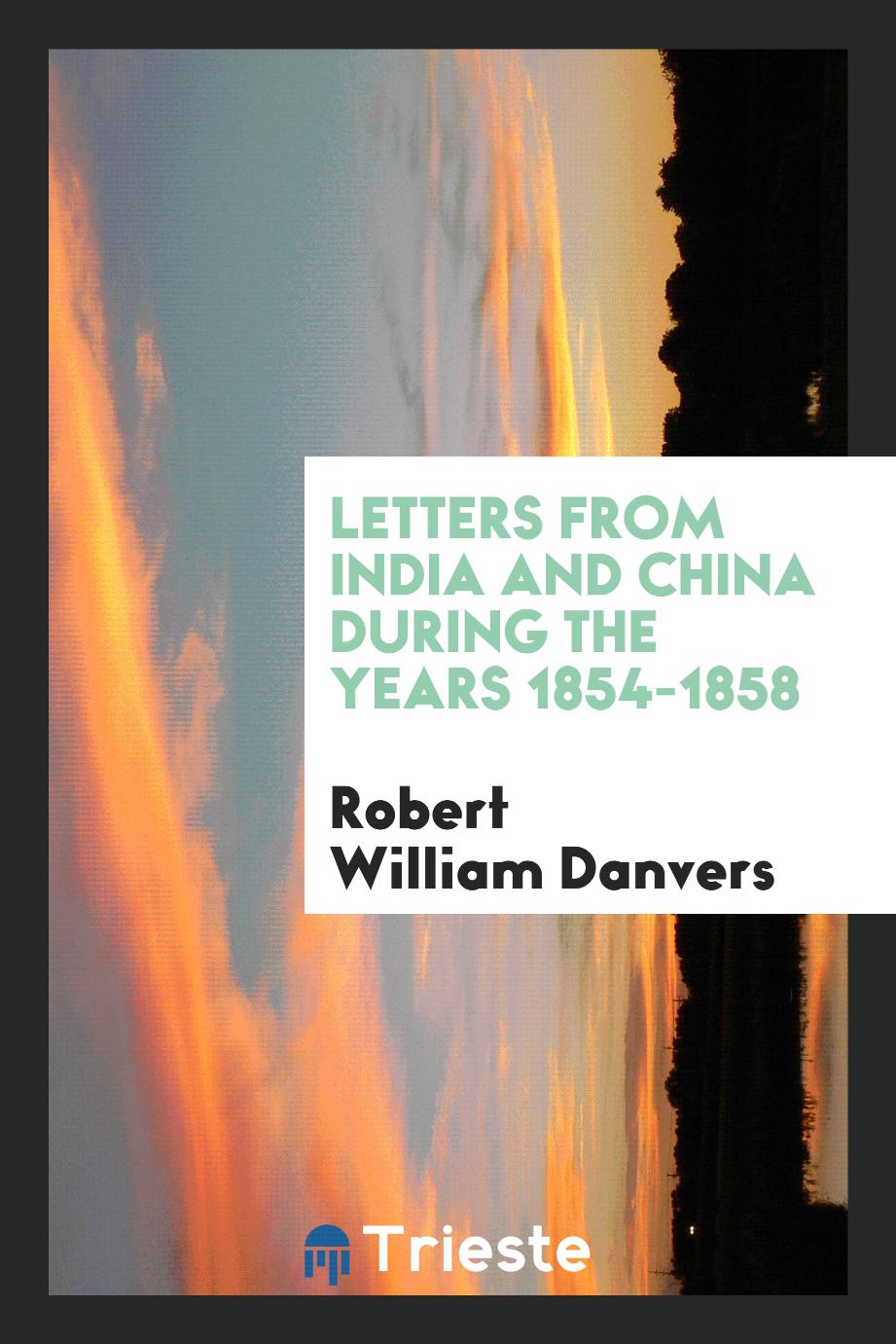 Letters from India and China during the years 1854-1858