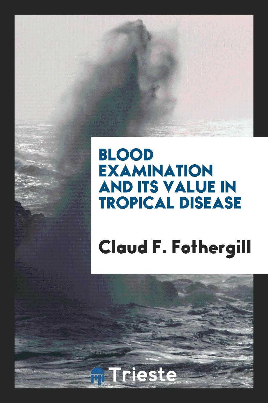 Blood Examination and Its Value in Tropical Disease
