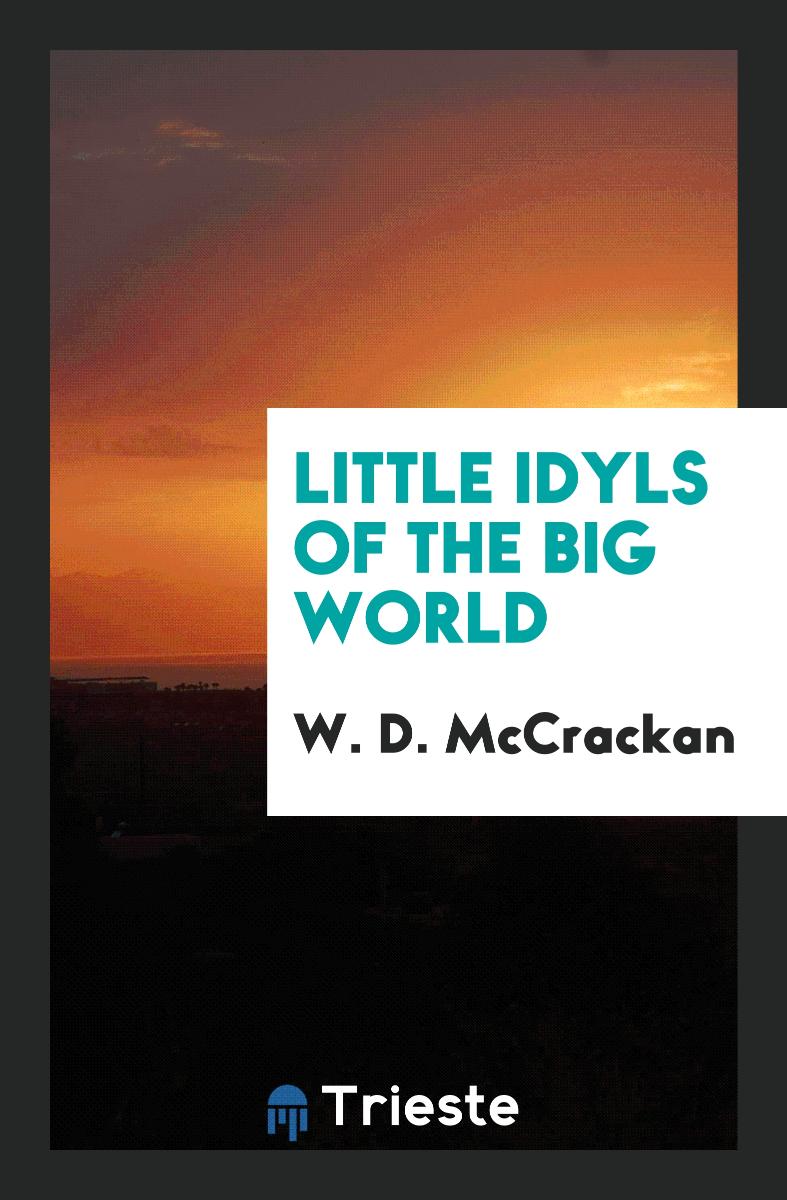 Little Idyls of the Big World