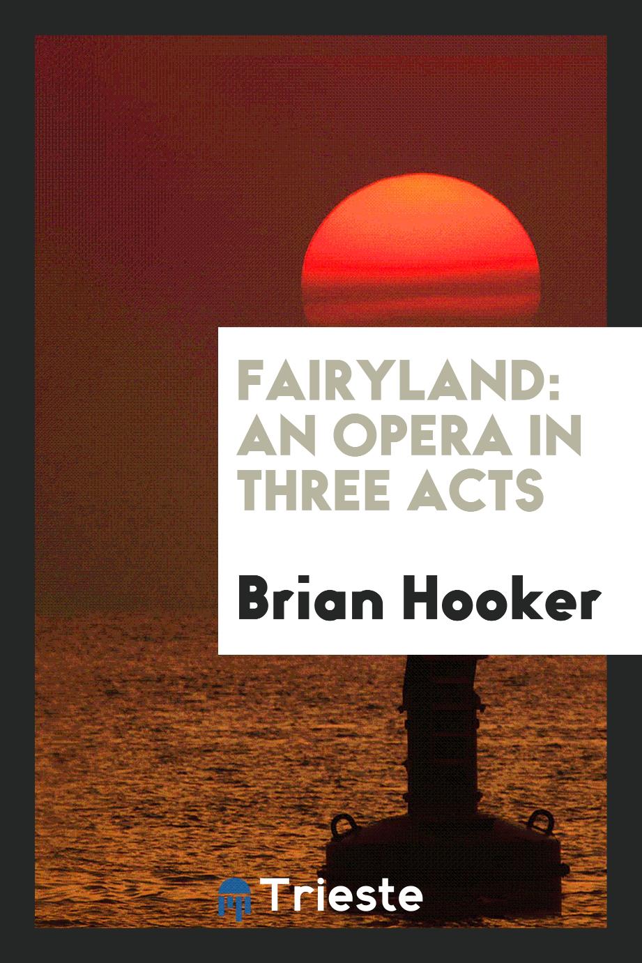 Fairyland: An Opera in Three Acts