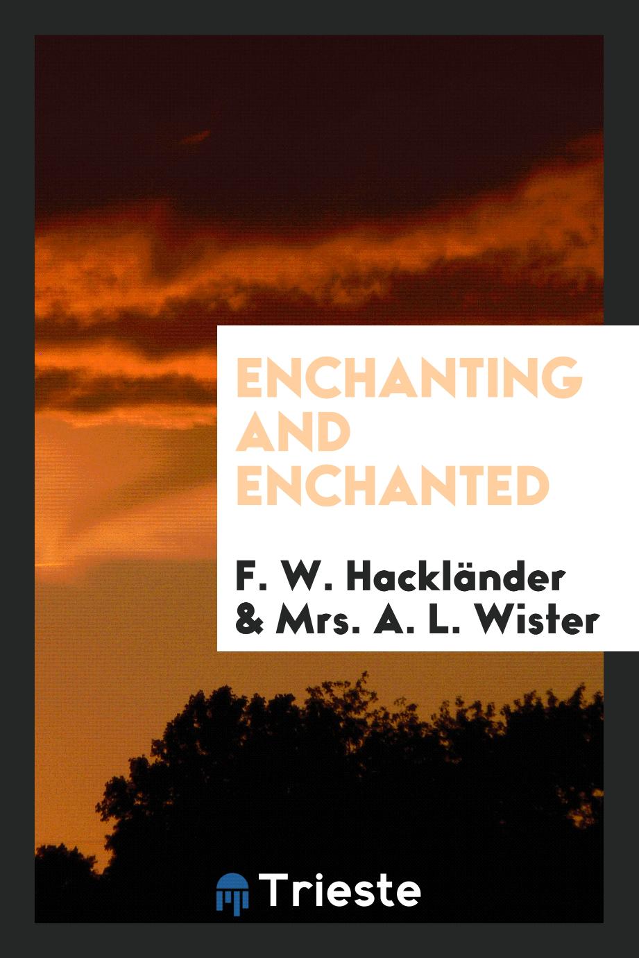 Enchanting and Enchanted
