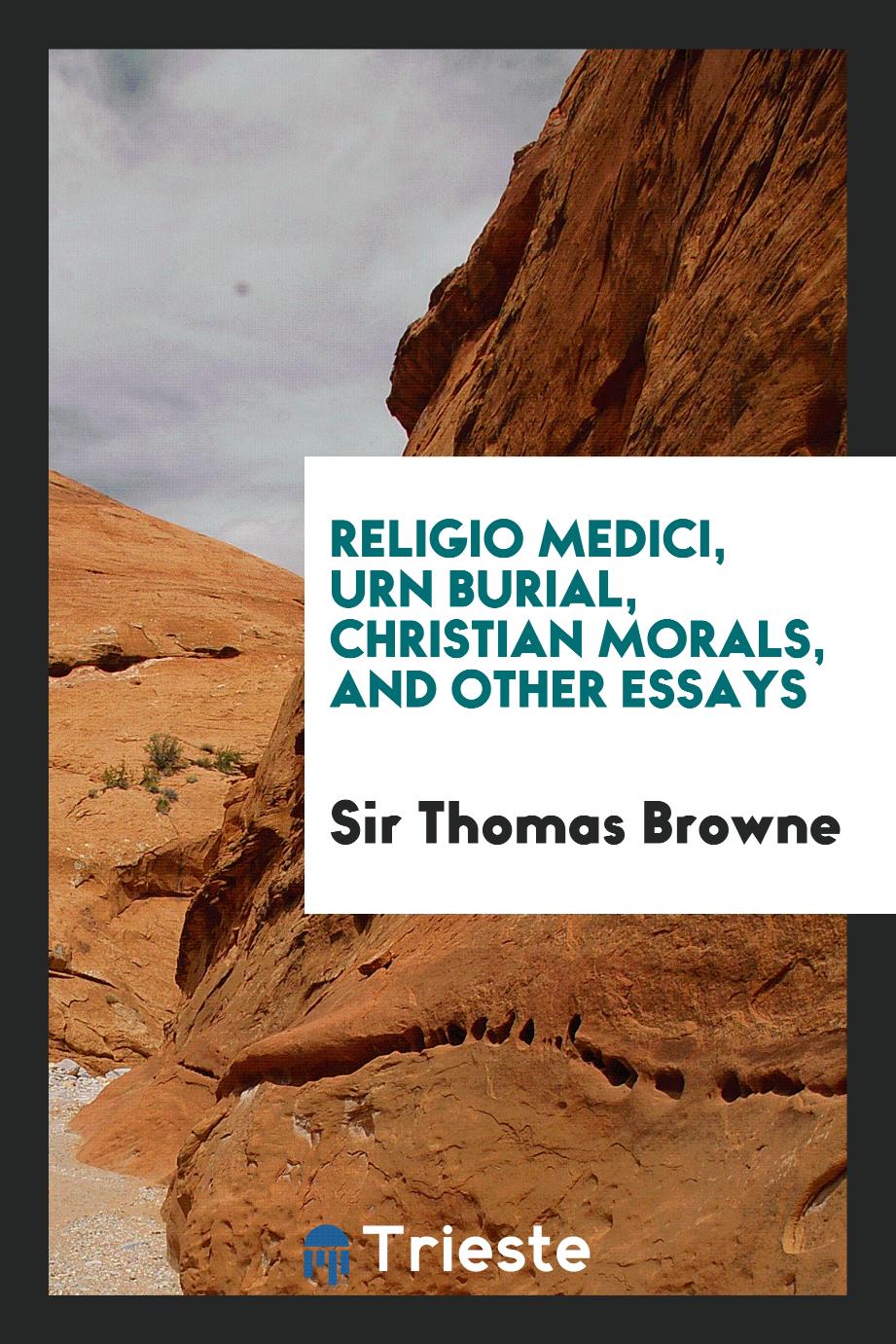Religio medici, urn burial, christian morals, and other essays