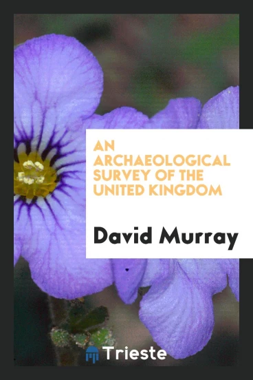 An Archaeological Survey of the United Kingdom