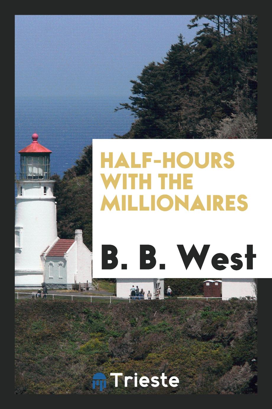 Half-Hours with the Millionaires