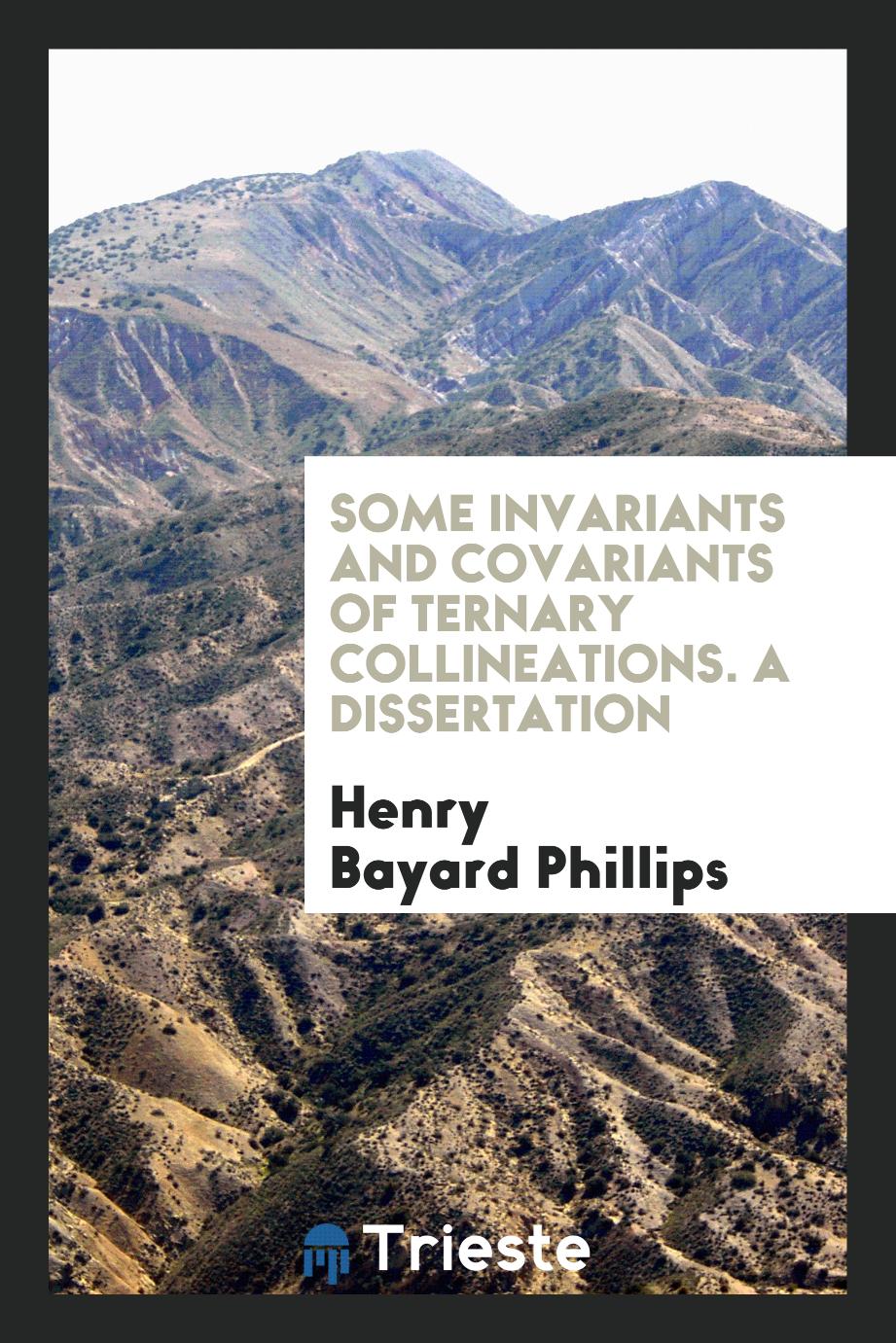 Some invariants and covariants of ternary collineations. A dissertation