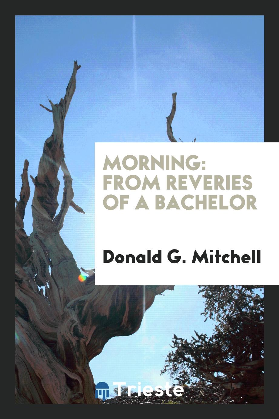 Morning: From Reveries of a Bachelor