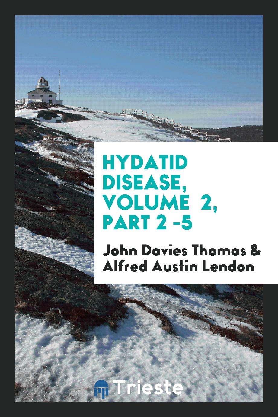 Hydatid disease, Volume 2, Part 2 -5
