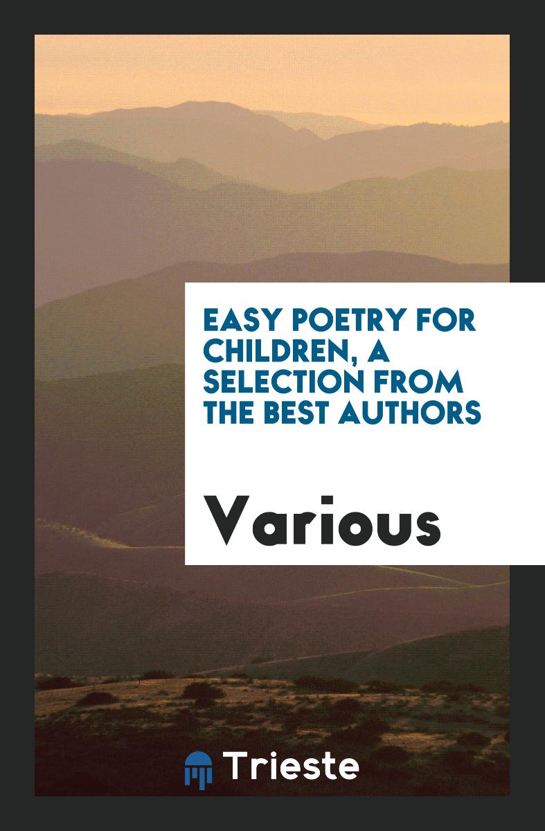 Various - Easy Poetry for Children, a Selection from the Best Authors
