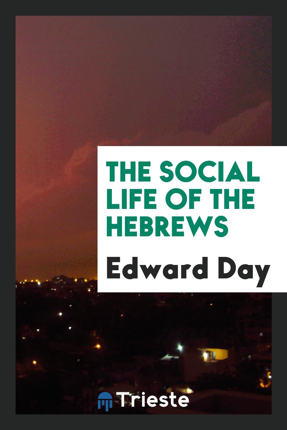 The social life of the Hebrews
