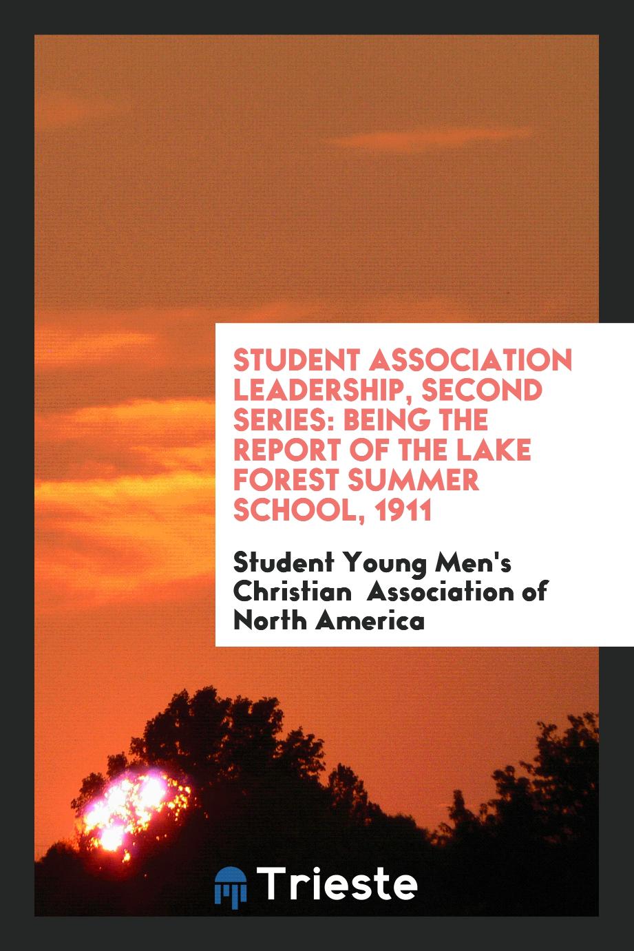 Student Association Leadership, Second Series: Being the Report of the Lake Forest Summer School, 1911
