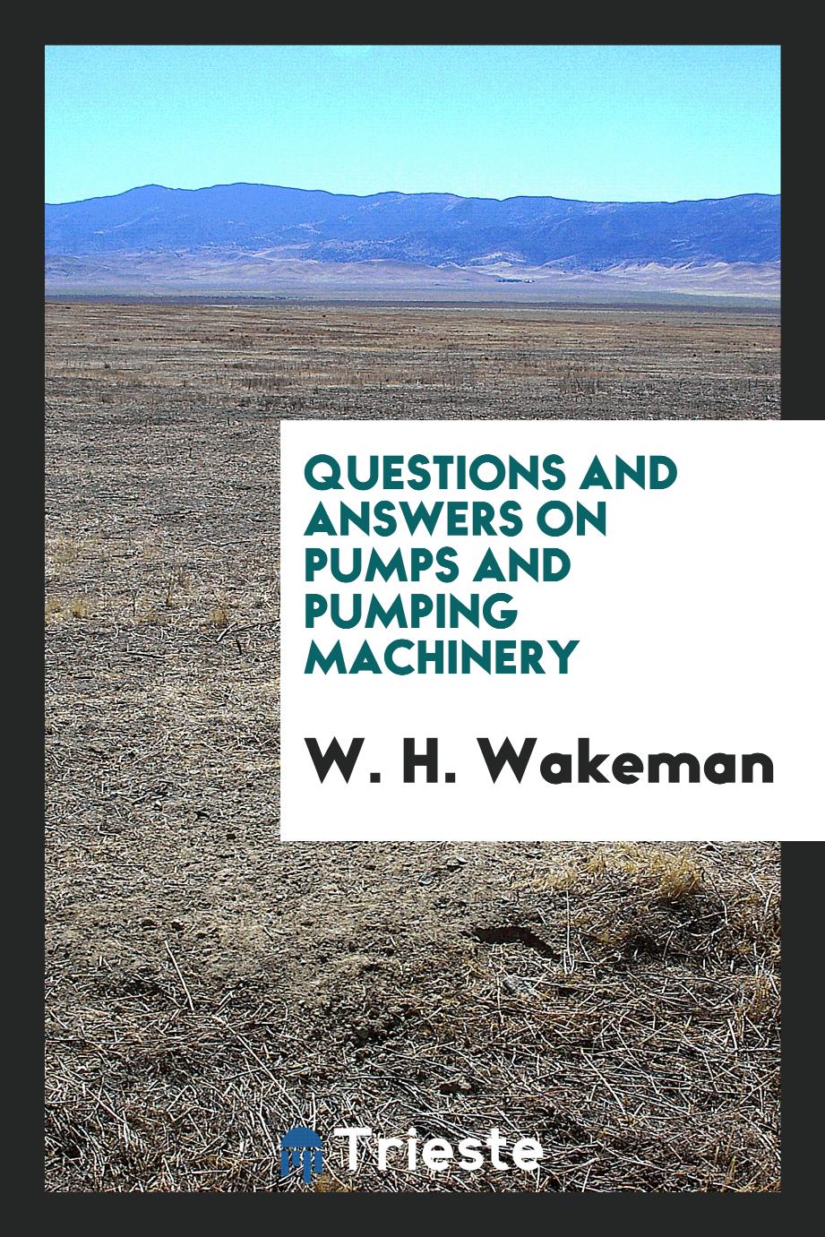 Questions and Answers on Pumps and Pumping Machinery