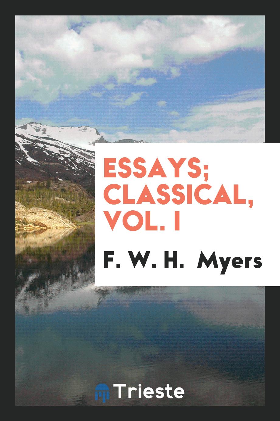 Essays; Classical, Vol. I
