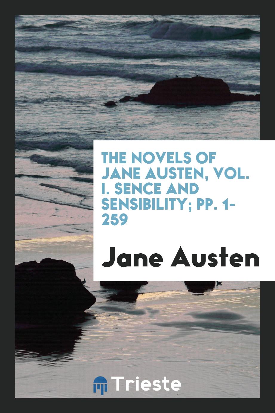 The Novels of Jane Austen, Vol. I. Sence and Sensibility; pp. 1-259