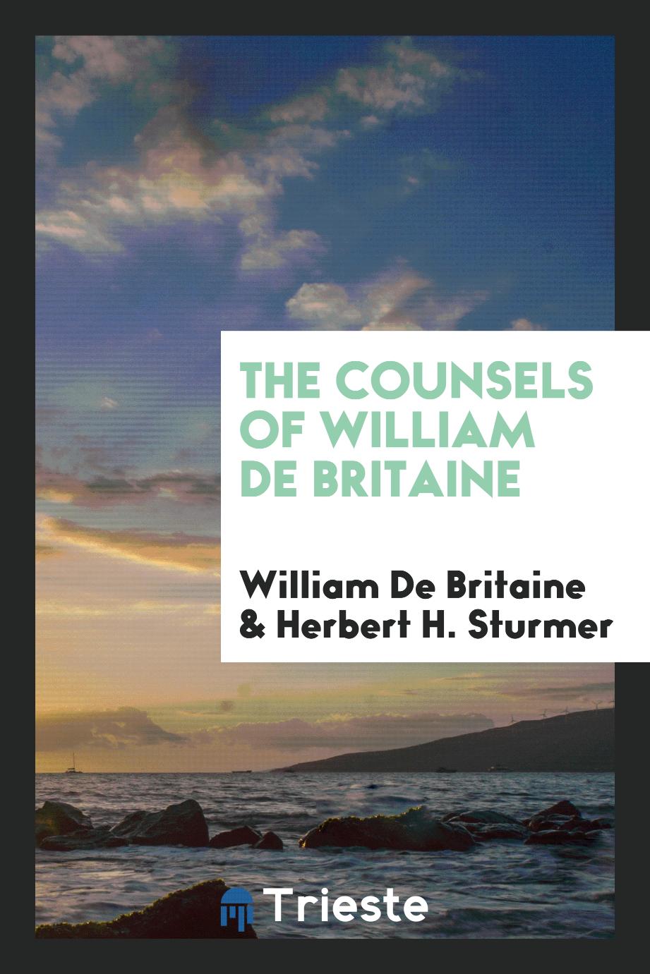 The counsels of William de Britaine