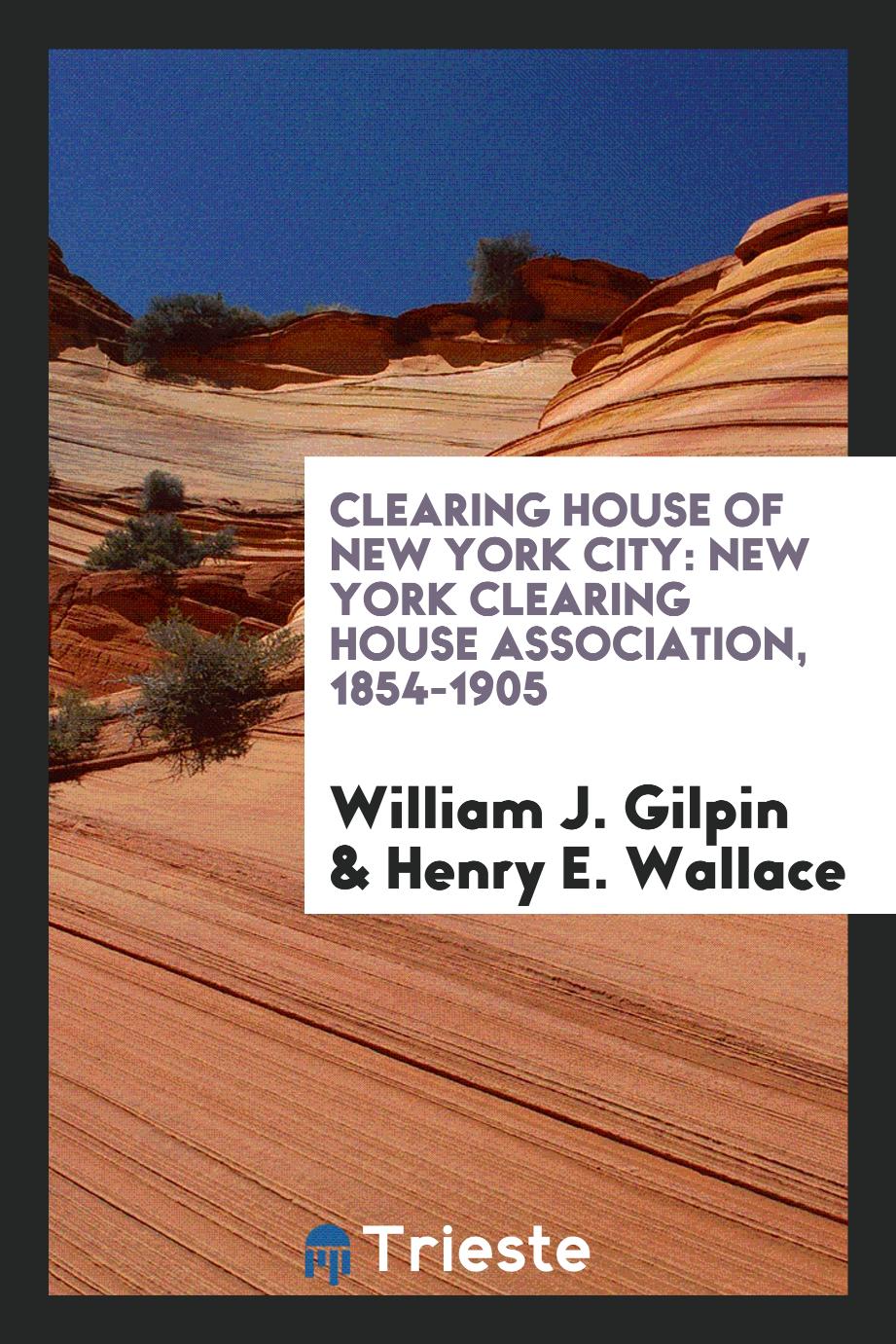 Clearing House of New York City: New York Clearing House Association, 1854-1905