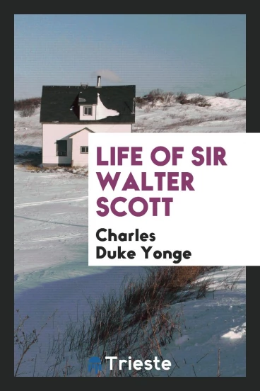 Life of Sir Walter Scott