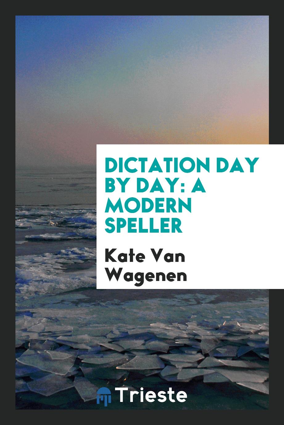 Dictation Day by Day: A Modern Speller