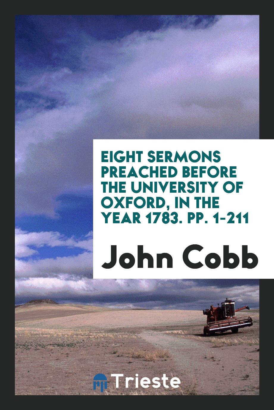 John Cobb - Eight Sermons Preached Before the University of Oxford, in the Year 1783. pp. 1-211