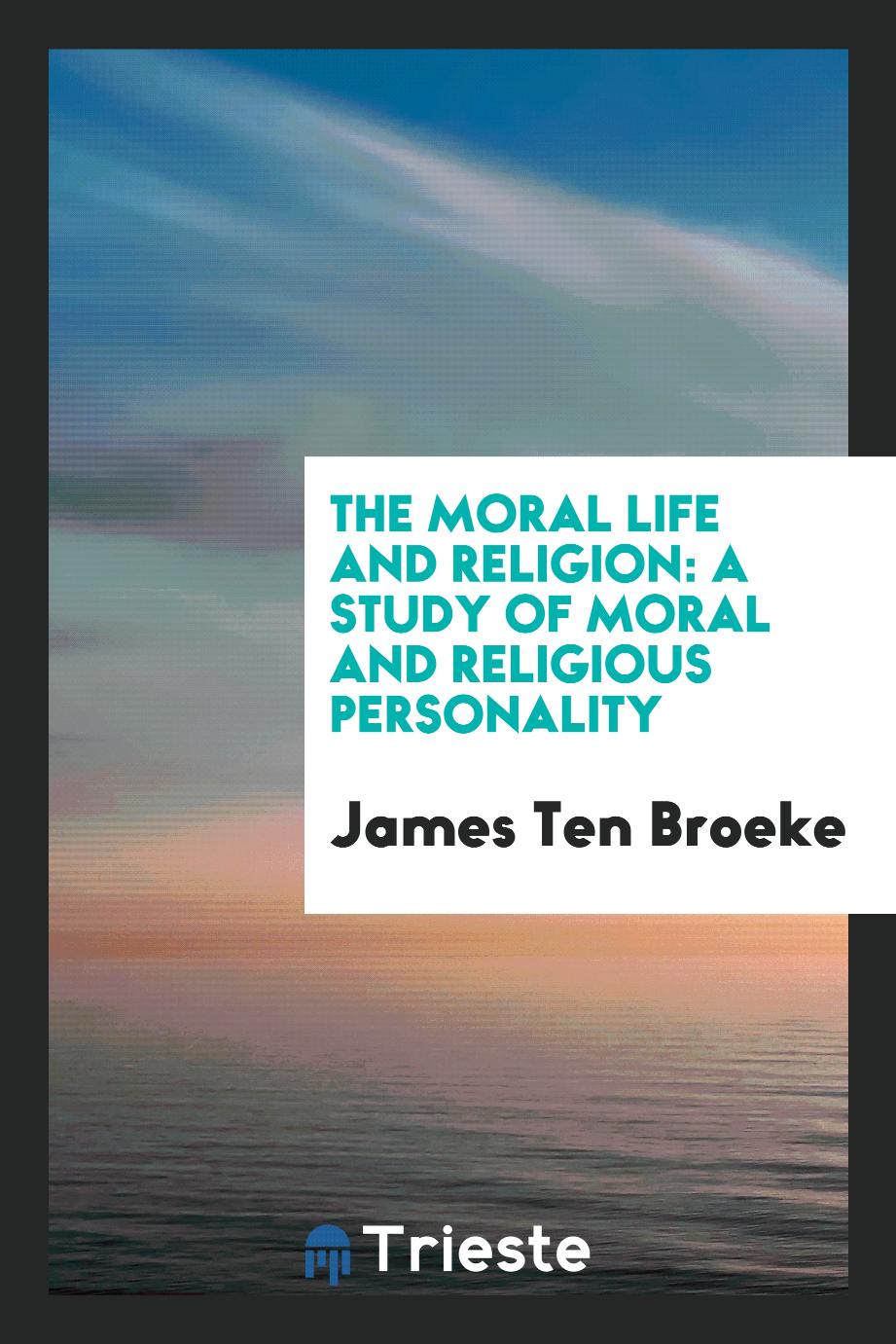 The moral life and religion: a study of moral and religious personality