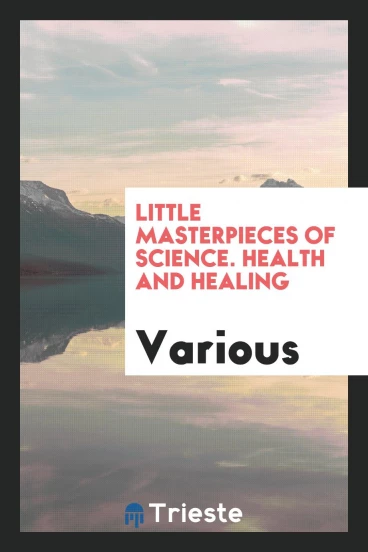Little Masterpieces of Science. Health and healing
