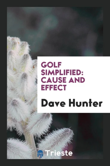 Golf Simplified: Cause and Effect