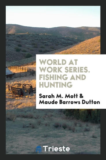 World at Work Series. Fishing and Hunting