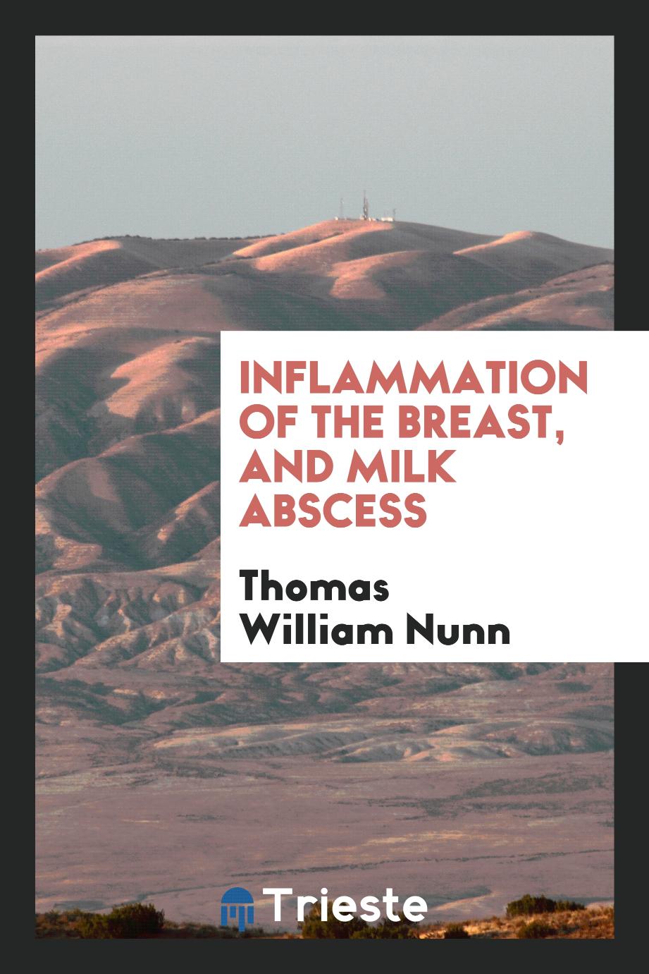 Inflammation of the breast, and milk abscess