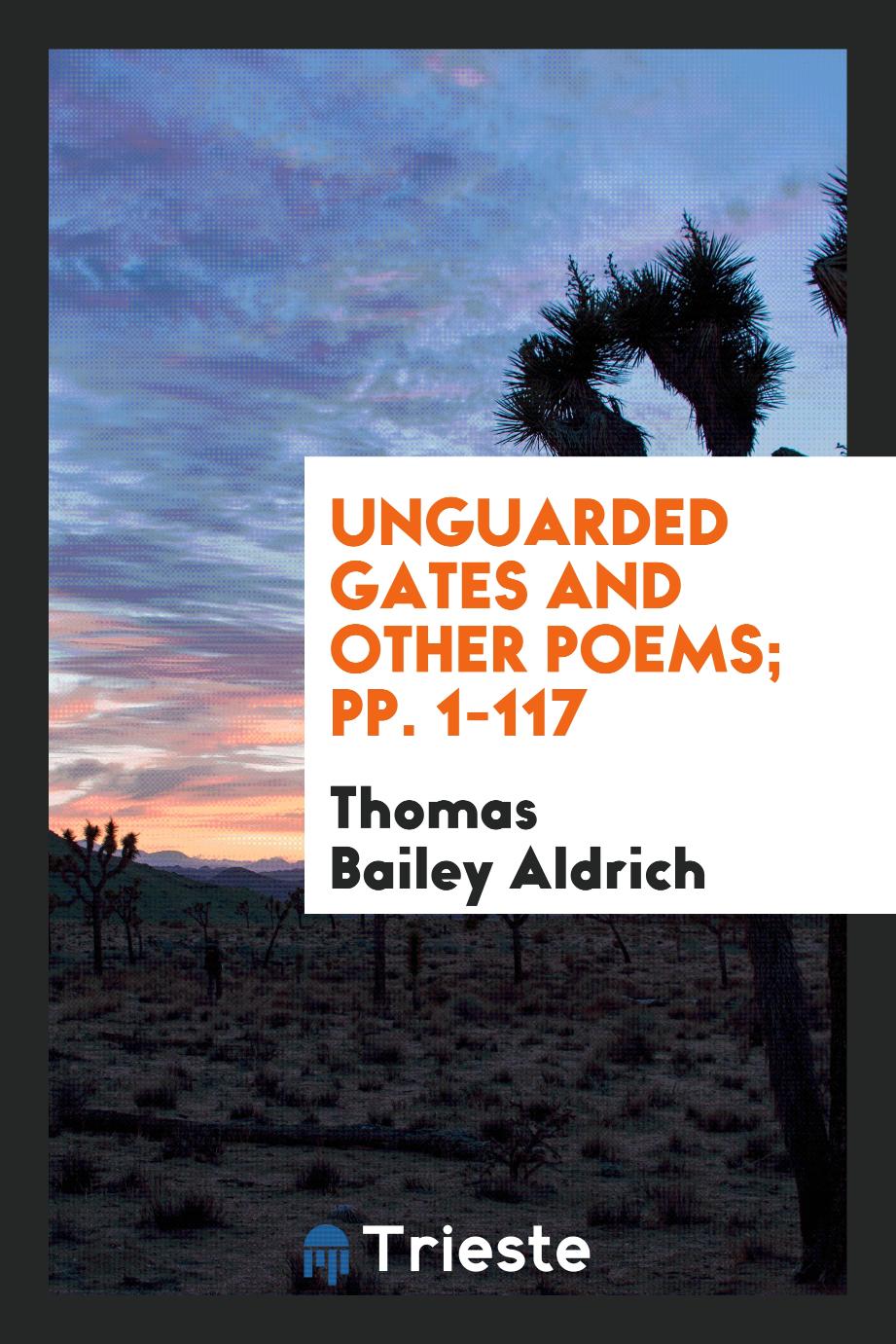 Unguarded Gates and Other Poems; pp. 1-117