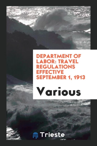 Department of Labor: Travel Regulations Effective September 1, 1913