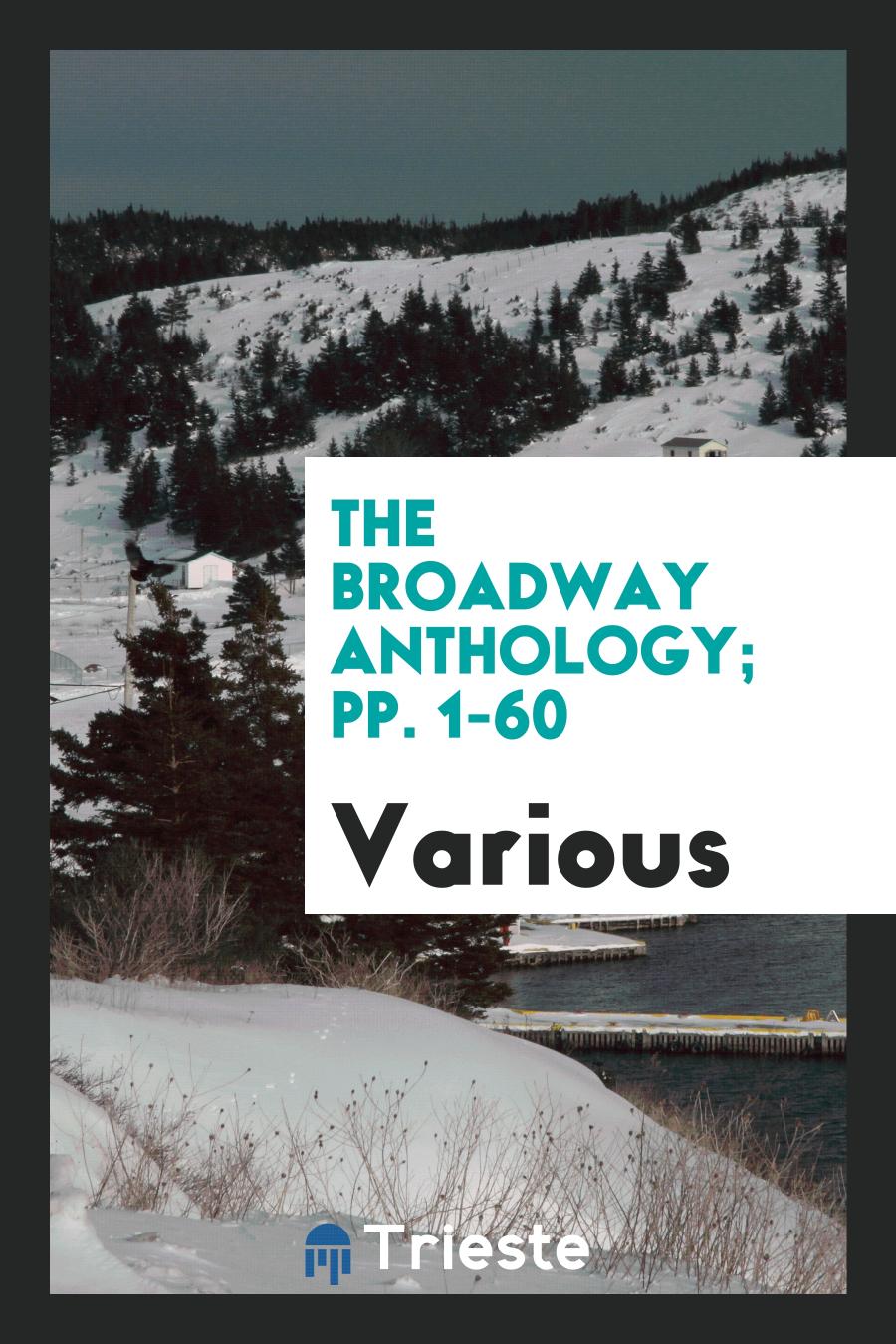 The Broadway Anthology; pp. 1-60