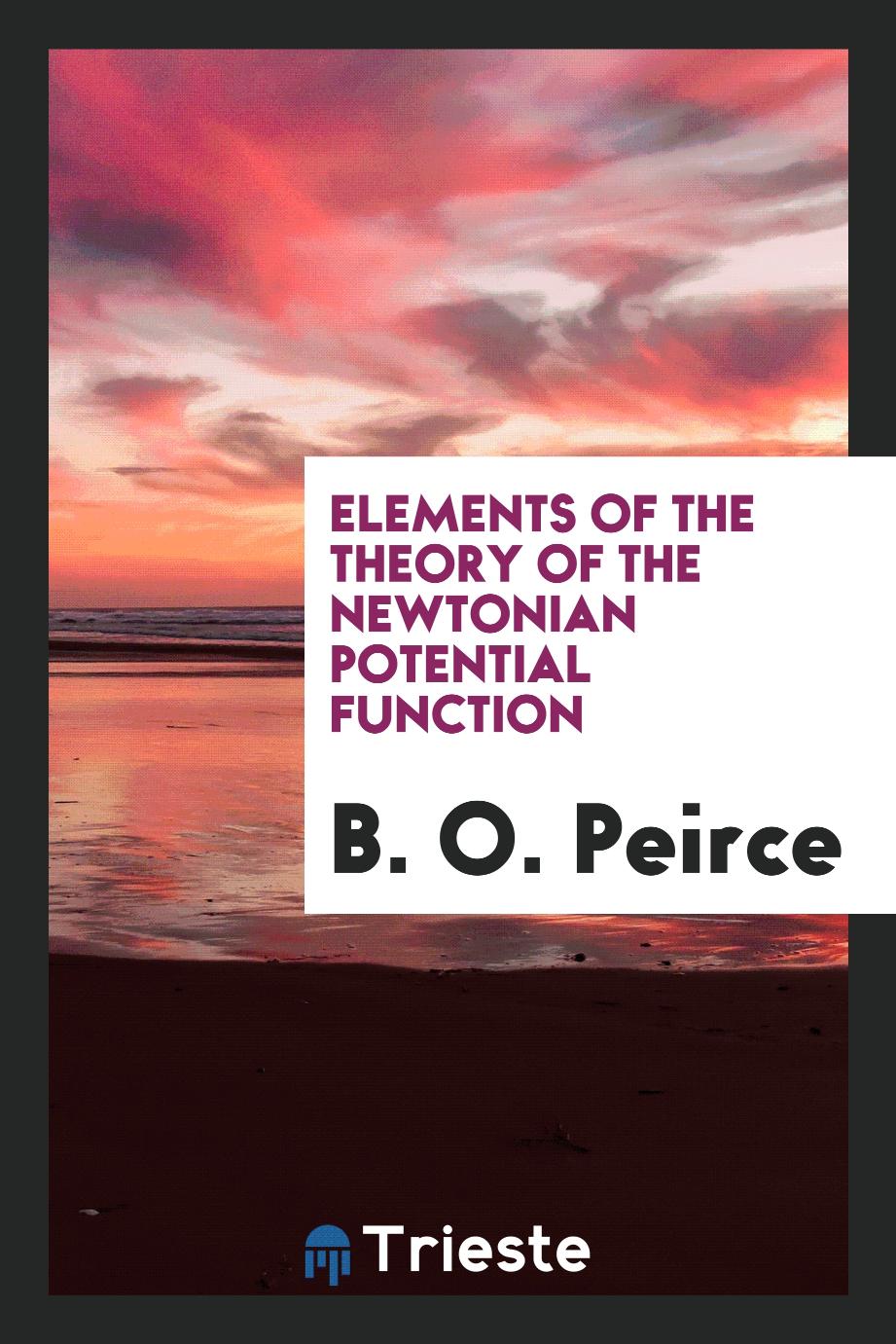 B. O. Peirce - Elements of the Theory of the Newtonian Potential Function