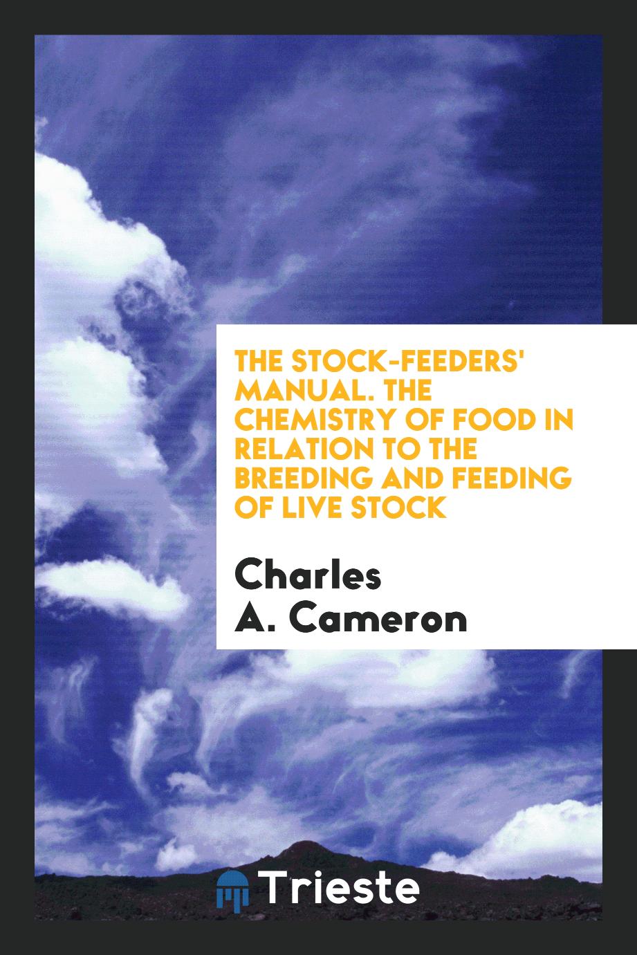 The Stock-Feeders' Manual. The Chemistry of Food in Relation to the Breeding and Feeding of Live Stock