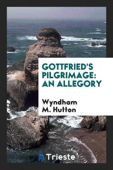 Gottfried's pilgrimage: an allegory