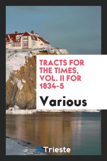 Tracts for the Times, Vol. II for 1834-5