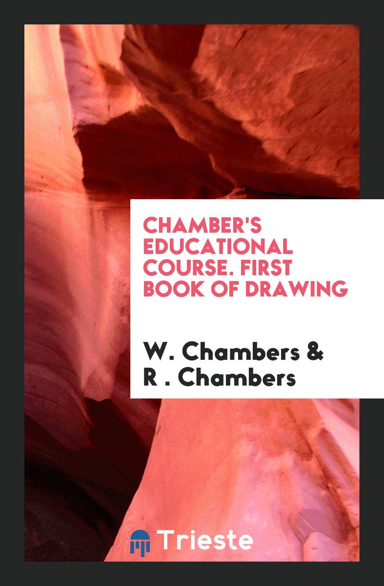 Chamber's Educational Course. First Book of Drawing
