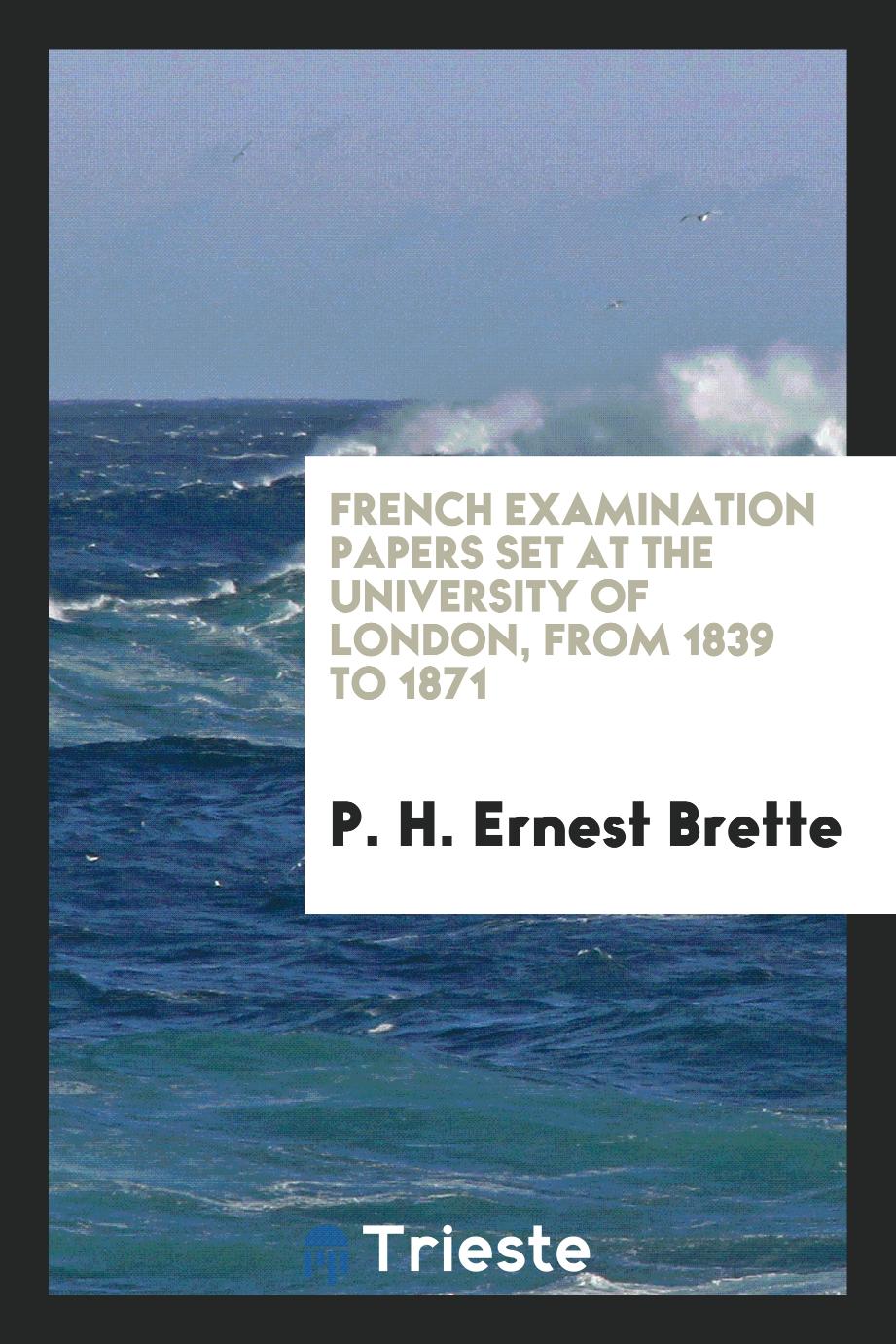 French examination papers set at the University of London, from 1839 to 1871