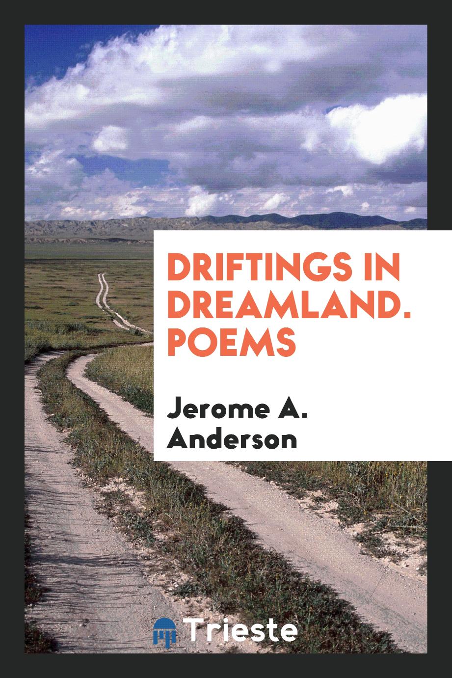 Driftings in Dreamland. Poems