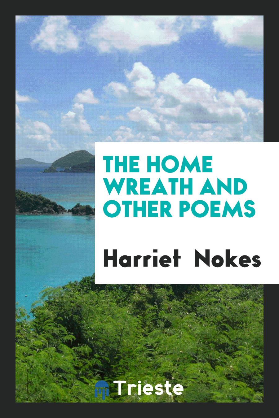 The Home Wreath and Other Poems