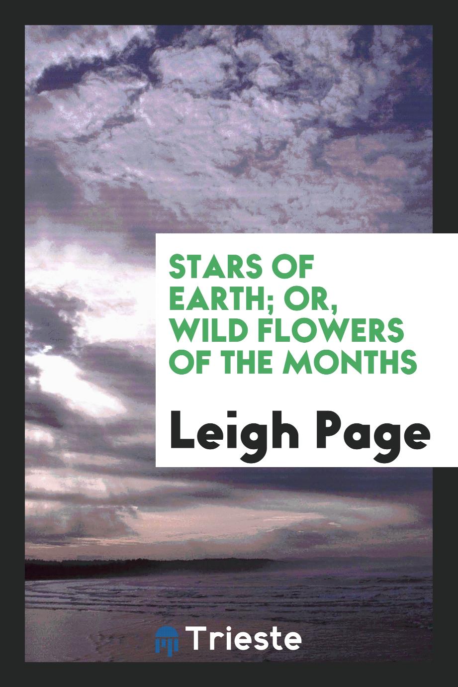 Stars of Earth; Or, Wild Flowers of the Months