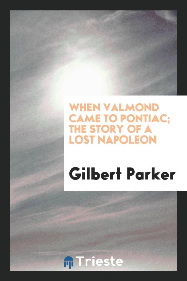 When Valmond came to Pontiac; the story of a lost Napoleon