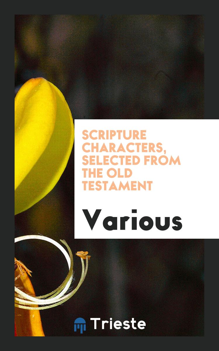 Scripture Characters, Selected from the Old Testament