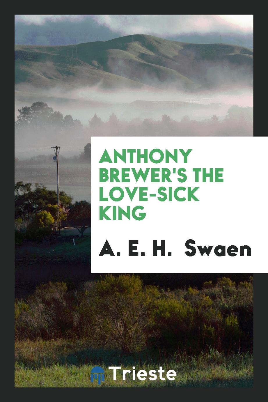Anthony Brewer's The Love-sick King