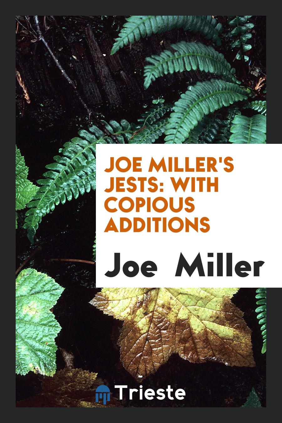 Joe Miller's Jests: With Copious Additions