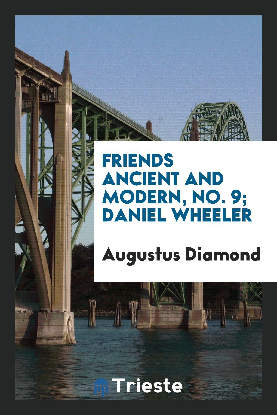 Friends Ancient and Modern, No. 9; Daniel Wheeler